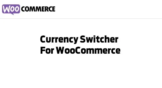 Currency Switcher For WooCommerce