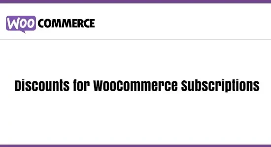 Discounts for WooCommerce Subscriptions