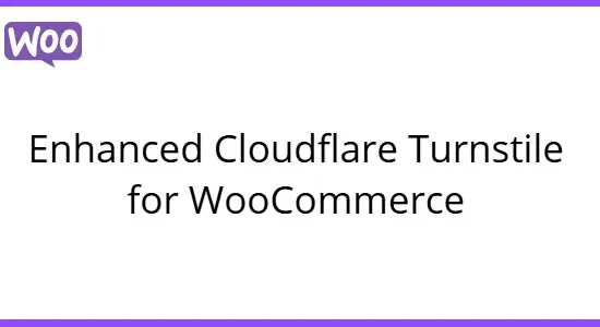 Enhanced Cloudflare Turnstile for WooCommerce