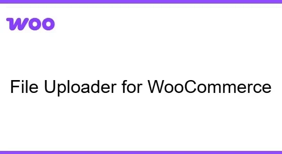 File Uploader for WooCommerce