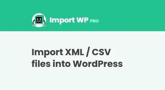 Import WP PRO – WordPress Import Export plugin | WP XML / CSV Importer