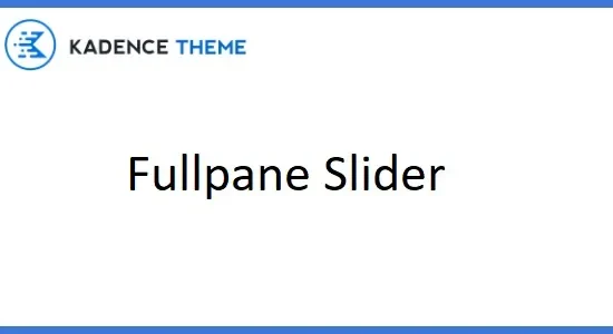 Kadence Fullpane Slider (For SiteOrigin Builder)