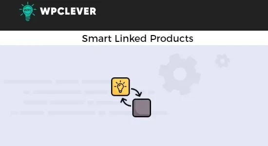 WPC Smart Linked Products 1.3.6 – Upsells & Cross-sells for WooCommerce Premium
