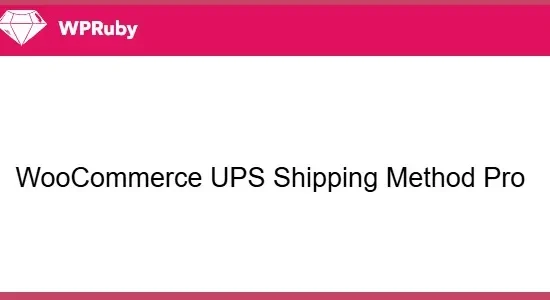 WPRuby WooCommerce UPS Shipping Method Pro