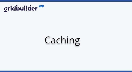 gridbuilder-caching